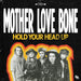 Mother Love Bone: Hold Your Head Up / Holy Roller Vinyl 7" (Record Store Day)