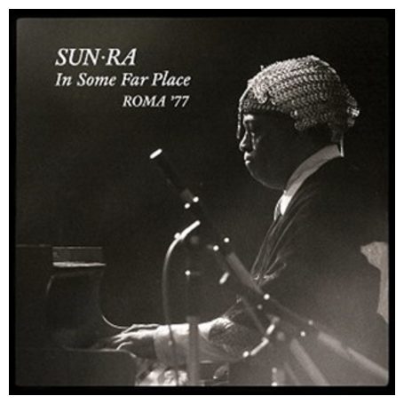 Sun Ra: In Some Far Place - Roma 77 (Colored Vinyl) Vinyl LP (Record Store Day)