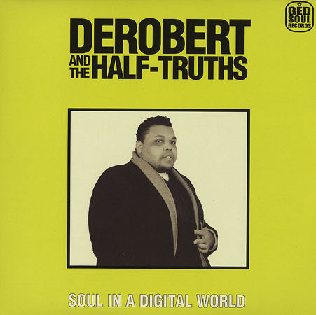 Derobert & The Half-Truths: Soul in a Digital World LP
