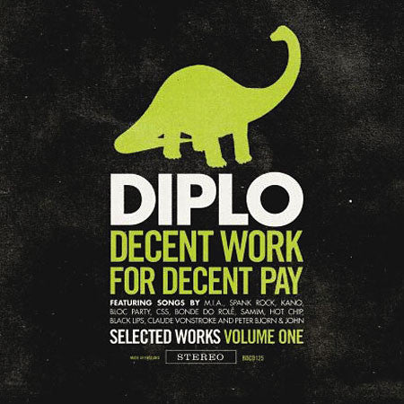 Diplo: Decent Work For Decent Pay: Selected Works Vol.1 CD