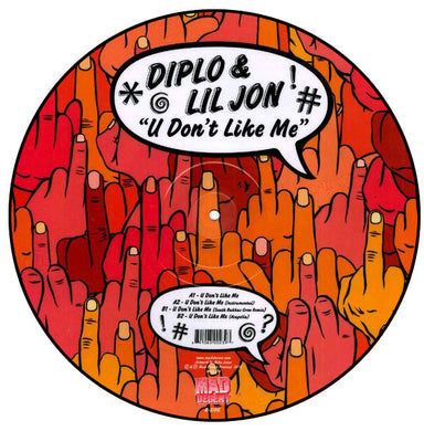 Diplo: U Don't Like Me feat. Lil Jon (Pic Disc) 12"
