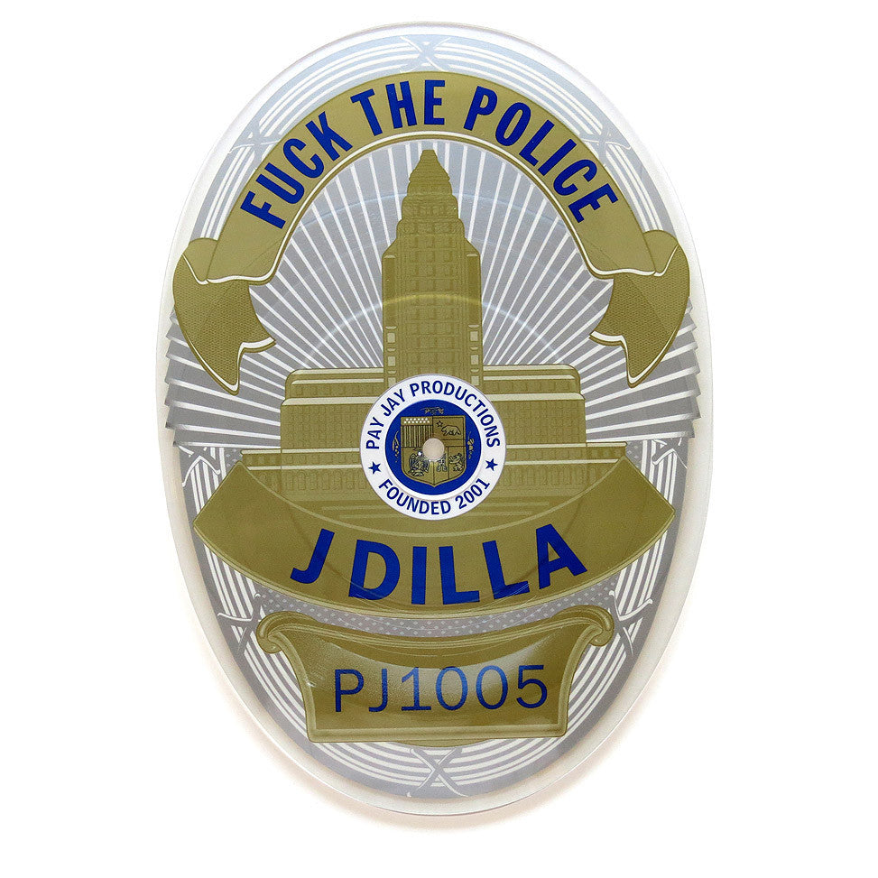 J Dilla: Fuck The Police Badge-Shaped Vinyl 7" (Record Store Day)