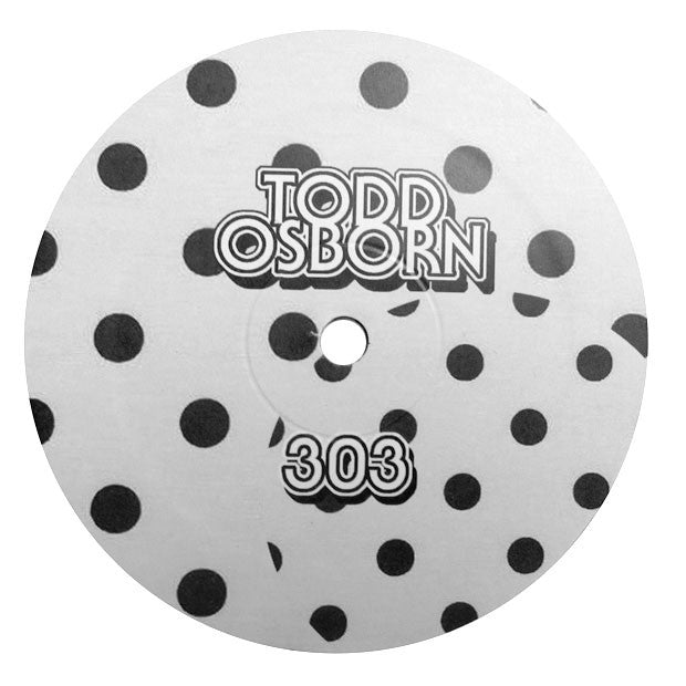 Todd Osborn: 303 / 309 12"