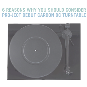 6 Reasons Why You Should Consider the Pro-Ject Debut Carbon Turntable, an In-Depth Review