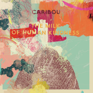 Caribou: The Milk Of Human Kindness Vinyl LP