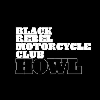 Black Rebel Motorcycle Club: Howl - 20th Anniversary Edition Vinyl 2LP - PRE-ORDER