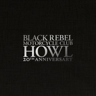 Black Rebel Motorcycle Club: Howl - Anniversary Edition Vinyl 2LP