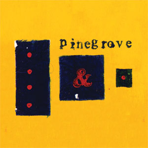 Album cover art for Pinegrove's 'Pinegrove &', featuring a bright yellow background with three dark navy blue textured rectangles containing red details and the black handwritten text 'pinegrove' at the top right.