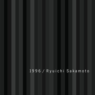A minimalist graphic with vertical dark gray to black stripes and white text reading '1996 / Ryuichi Sakamoto' near the bottom center.