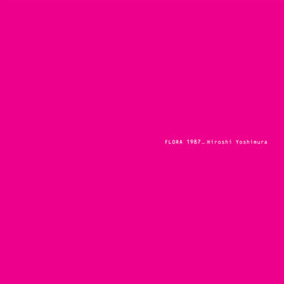 Hiroshi Yoshimura: Flora Cassette