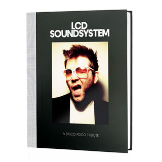 LCD Soundsystem: A Disco Pogo Tribute Book
