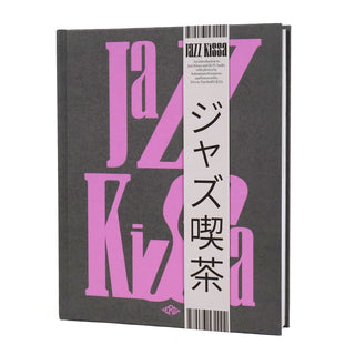 Jazz Kissa: The Soul Of Japanese Listening Culture Hardcover Book