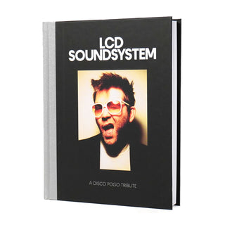LCD Soundsystem: A Disco Pogo Tribute Book