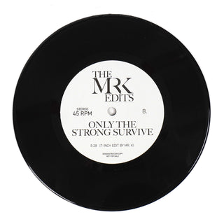 Mr. K: Want You / Only The Strong Survive (Danny Krivit Edits) Vinyl 7"