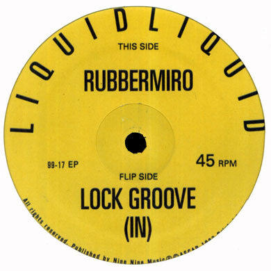 Liquid Liquid: Rubbermiro / Lock Groove (In) 12"