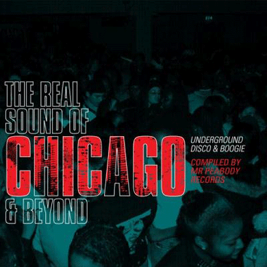 V/A: The Real Sound Of Chicago & Beyond: Underground Disco & Boogie 2LP
