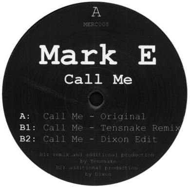 Mark E: Call Me Remixes (Tensnake, Dixon) 12"