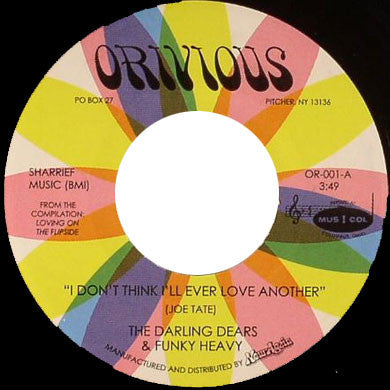 The Darling Dears & Funky Heavy: I Don't Think I'll Ever Love Another / And I Love You 7"