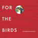 For The Birds - The Birdsong Project Vinyl 20LP Boxset - PRE-ORDER