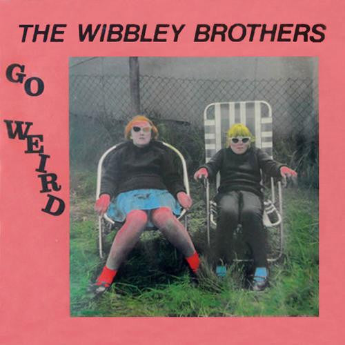 The Wibbley Brothers: Go Weird Vinyl LP (Record Store Day)