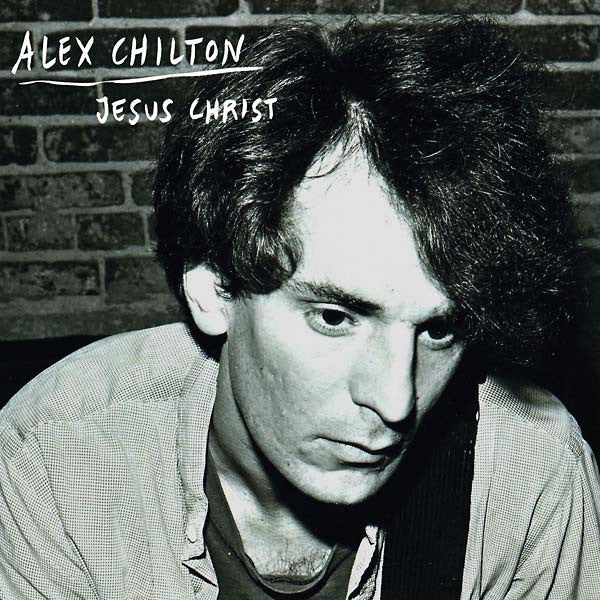  Alex Chilton: Jesus Christ Vinyl 12" (Record Store Day)