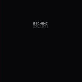 Bedhead: Live In Chicago Vinyl LP (Record Store Day)