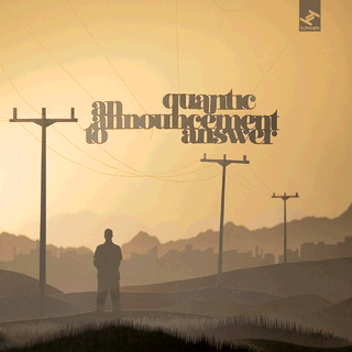 Quantic: An Announcement To Answer 2LP