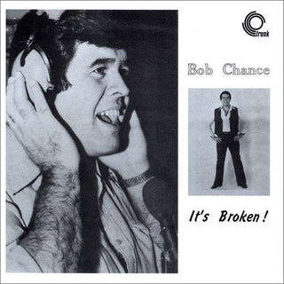 Bob Chance: It's Broken! LP
