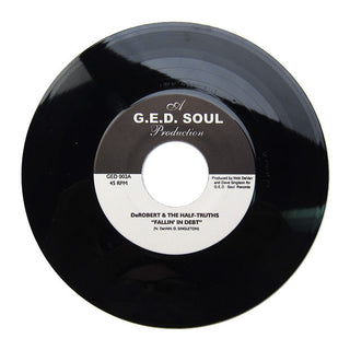 DeRobert & The Half-Truths: Fallin' In Debt / Stay On Point 7"
