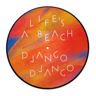 Django Django: Life's A Beach (Pic Disc) 10" 2