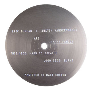 Happy Family: Burnt / Hard To Breathe Vinyl 12"