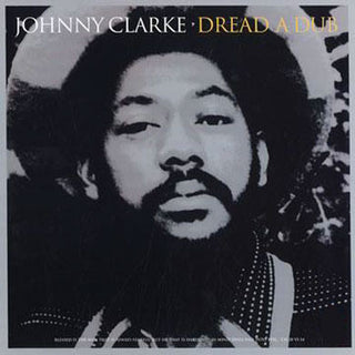Johnny Clarke : Dread A Dub LP