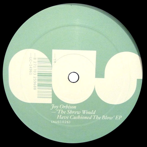 Joy Orbison: The Shrew Would Have Cushioned The Blow (Actress) 12"
