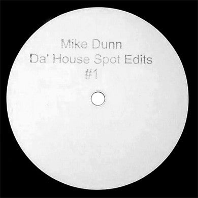 Mike Dunn: Da House Spot Edits #1 12"