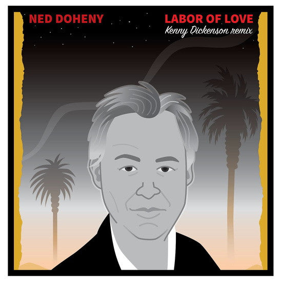 Ned Doheny: Labor Of Love - Kenny Dickenson Remix (Colored Vinyl) Vinyl 12" (Record Store Day)