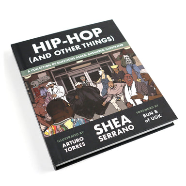 Shea Serrano: Hip Hop (And Other Things) Book