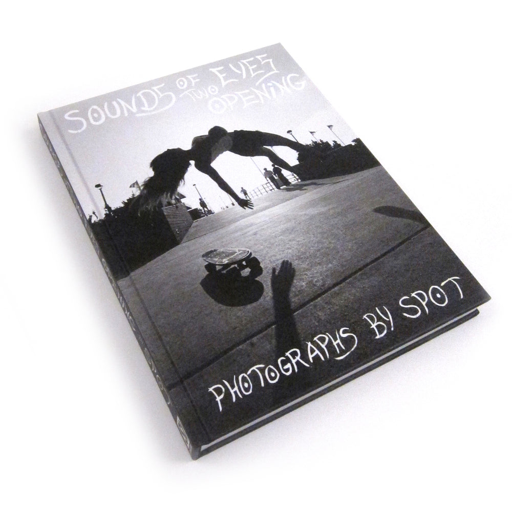 Spot: Sounds of Two Eyes Opening - Southern California Life Skate / Beach / Punk 1969-1982 Book