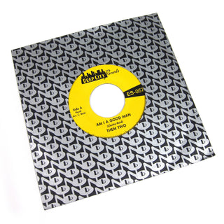 Them Two: Am I A Good Man (The Deep City Label) Vinyl 7"