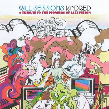 Will Sessions: Kindred: A Tribute To The Pioneers Of Jazz Fusion EP